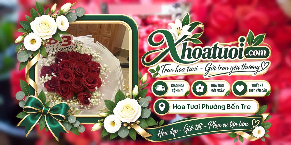 Hoa tươi Phường Bến Tre, Vĩnh Long giao tận nơi và thiết kế theo yêu cầu