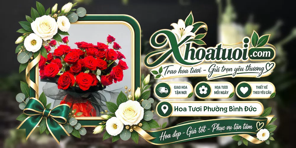 Hoa tươi Phường Bình Đức, An Giang giao tận nơi và thiết kế theo yêu cầu
