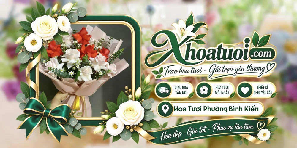 Hoa tươi Phường Bình Kiến, Đắk Lắk giao tận nơi và thiết kế theo yêu cầu