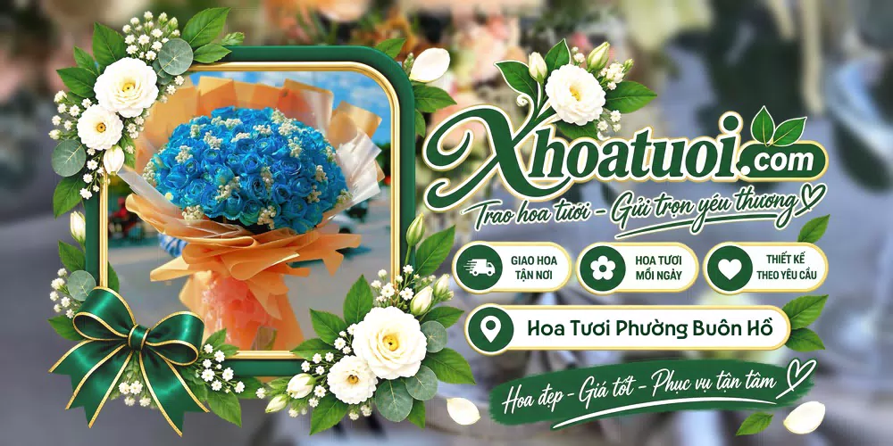 Hoa tươi Phường Buôn Hồ, Đắk Lắk giao tận nơi và thiết kế theo yêu cầu