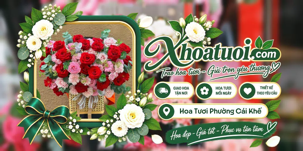 Hoa tươi Phường Cái Khế, Cần Thơ giao tận nơi và thiết kế theo yêu cầu