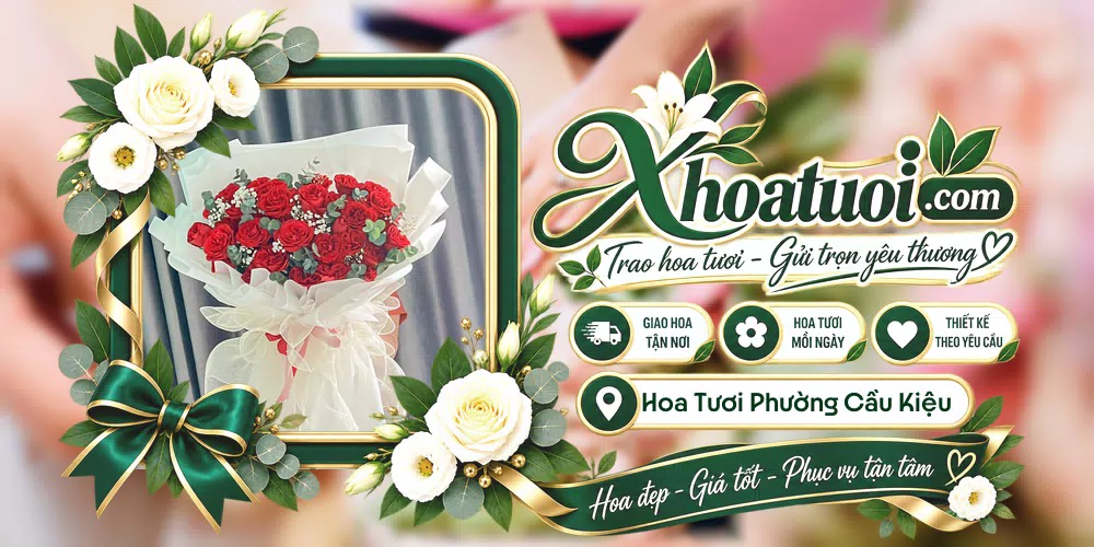 Hoa tươi Phường Cầu Kiệu, Hồ Chí Minh giao tận nơi và thiết kế theo yêu cầu