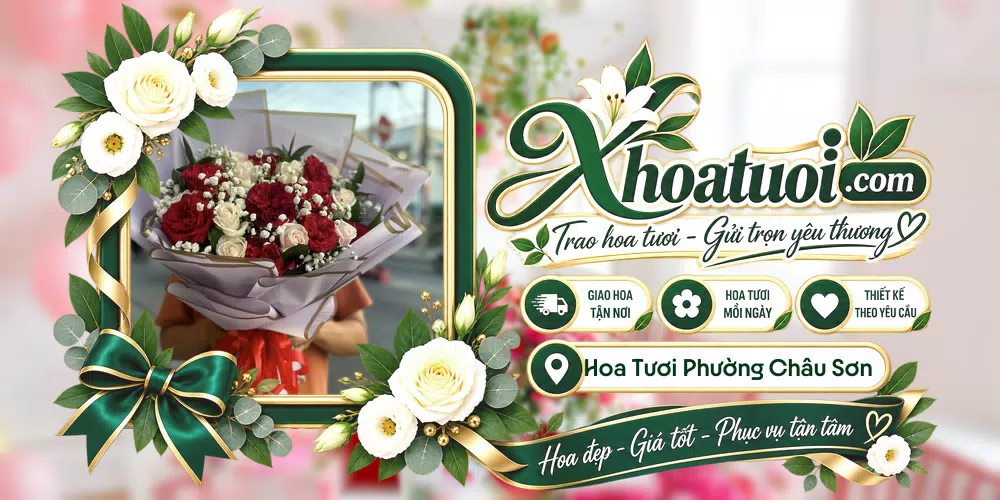Hoa tươi Phường Châu Sơn, Ninh Bình giao tận nơi và thiết kế theo yêu cầu