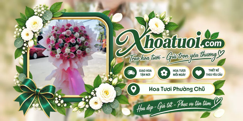 Hoa tươi Phường Chũ, Bắc Ninh giao tận nơi và thiết kế theo yêu cầu