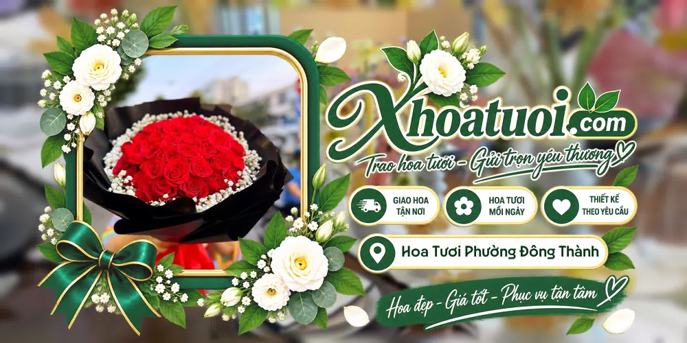 Hoa tươi Phường Đông Thành, Vĩnh Long giao tận nơi và thiết kế theo yêu cầu