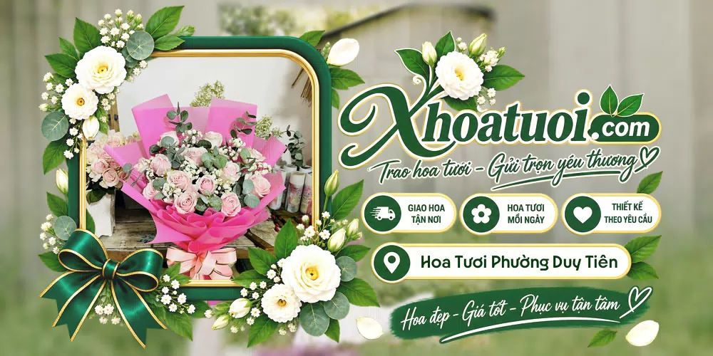 Hoa tươi Phường Duy Tiên, Ninh Bình giao tận nơi và thiết kế theo yêu cầu