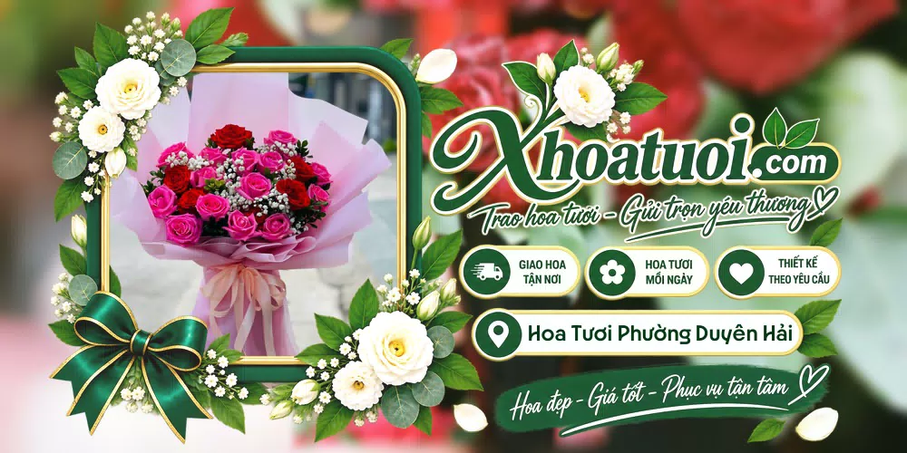 Hoa tươi Phường Duyên Hải, Vĩnh Long giao tận nơi và thiết kế theo yêu cầu