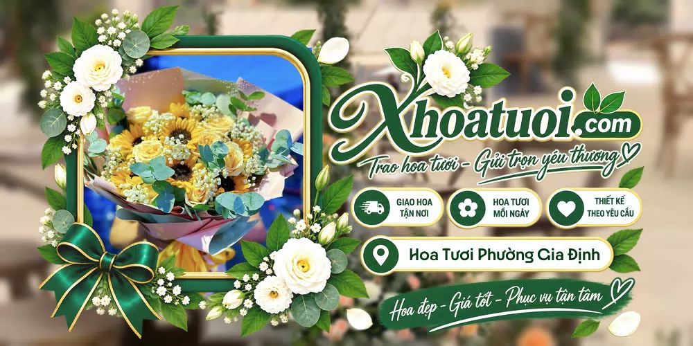 Hoa tươi Phường Gia Định, Hồ Chí Minh giao tận nơi và thiết kế theo yêu cầu