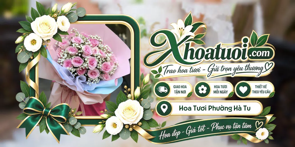 Hoa tươi Phường Hà Tu, Quảng Ninh giao tận nơi và thiết kế theo yêu cầu