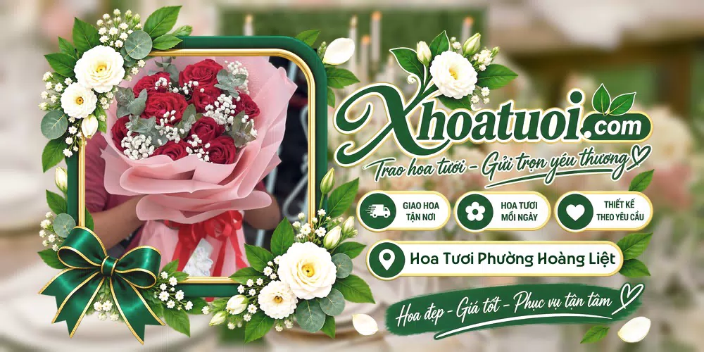 Hoa tươi Phường Hoàng Liệt, Hà Nội giao tận nơi và thiết kế theo yêu cầu
