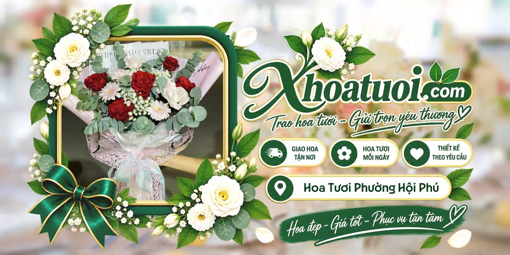 Hoa tươi Phường Hội Phú, Gia Lai giao tận nơi và thiết kế theo yêu cầu