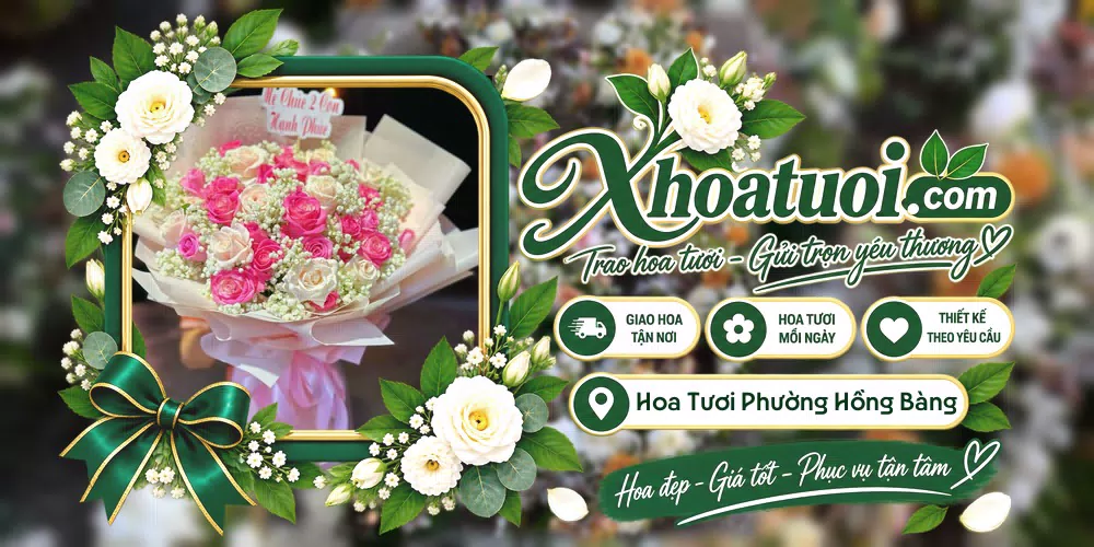 Hoa tươi Phường Hồng Bàng, Hải Phòng giao tận nơi và thiết kế theo yêu cầu