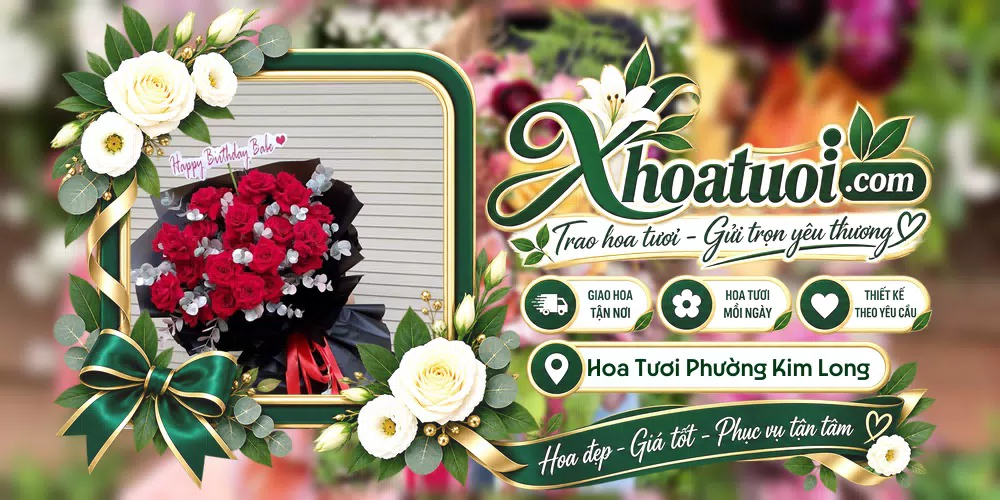 Hoa tươi Phường Kim Long, Huế giao tận nơi và thiết kế theo yêu cầu