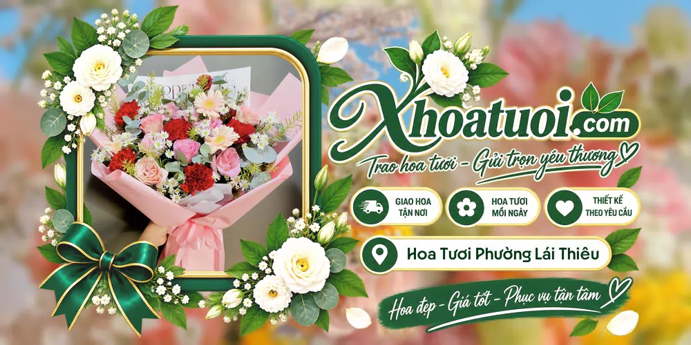 Hoa tươi Phường Lái Thiêu, Hồ Chí Minh giao tận nơi và thiết kế theo yêu cầu