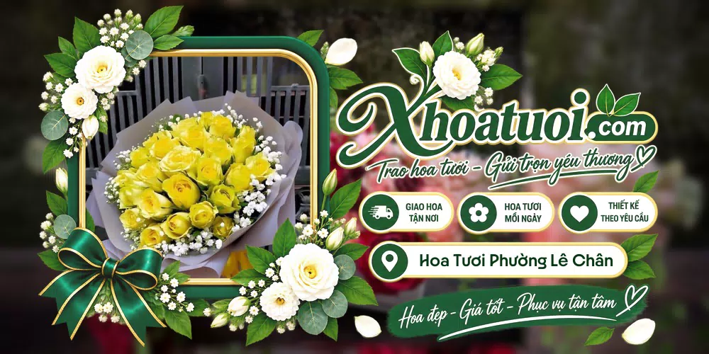 Hoa tươi Phường Lê Chân, Hải Phòng giao tận nơi và thiết kế theo yêu cầu