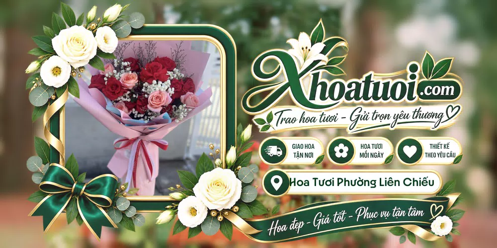 Hoa tươi Phường Liên Chiểu, Đà Nẵng giao tận nơi và thiết kế theo yêu cầu