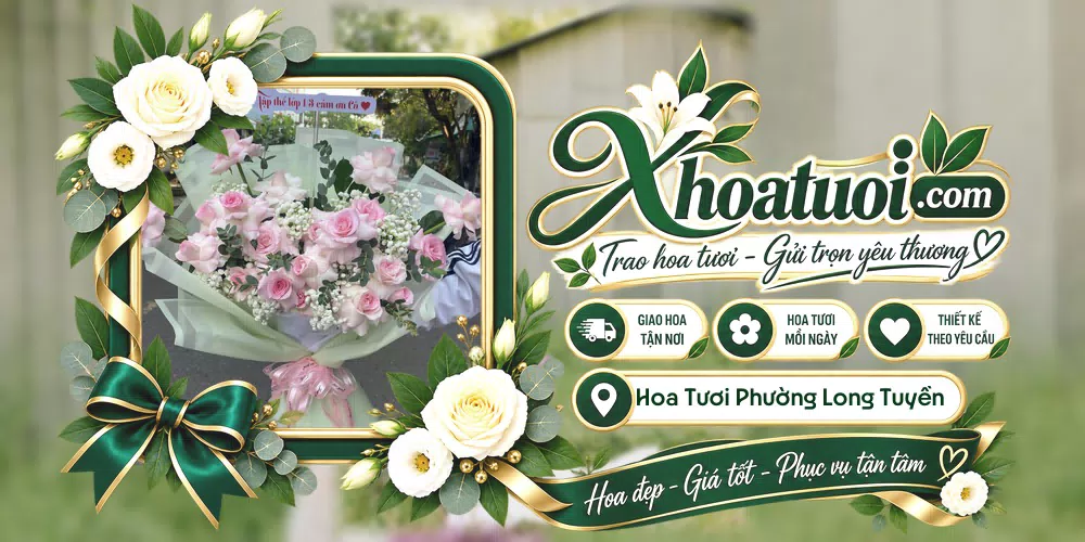 Hoa tươi Phường Long Tuyền, Cần Thơ giao tận nơi và thiết kế theo yêu cầu