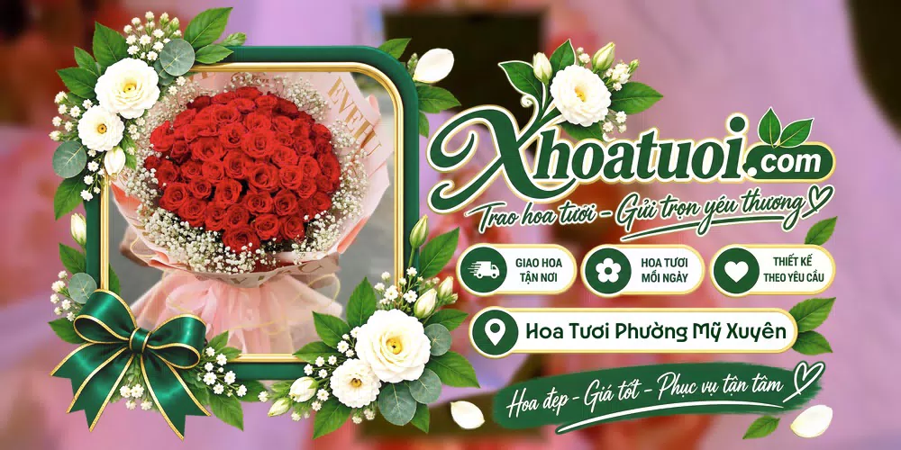 Hoa tươi Phường Mỹ Xuyên, Cần Thơ giao tận nơi và thiết kế theo yêu cầu