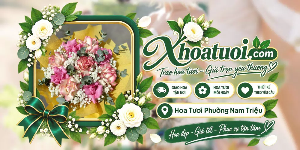 Hoa tươi Phường Nam Triệu, Hải Phòng giao tận nơi và thiết kế theo yêu cầu
