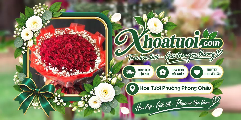 Hoa tươi Phường Phong Châu, Phú Thọ giao tận nơi và thiết kế theo yêu cầu