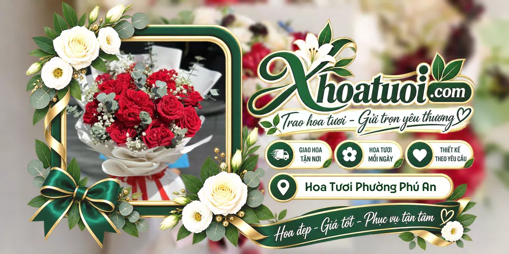 Hoa tươi Phường Phú An, Hồ Chí Minh giao tận nơi và thiết kế theo yêu cầu