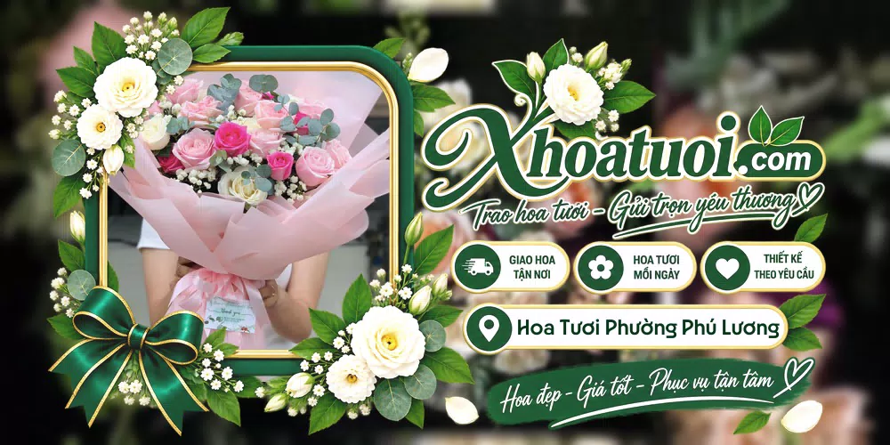 Hoa tươi Phường Phú Lương, Hà Nội giao tận nơi và thiết kế theo yêu cầu