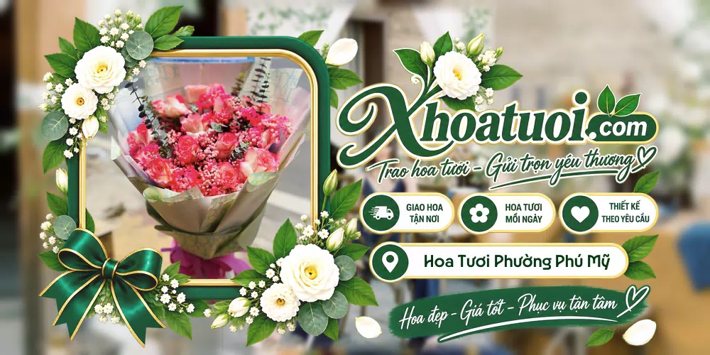 Hoa tươi Phường Phú Mỹ, Hồ Chí Minh giao tận nơi và thiết kế theo yêu cầu