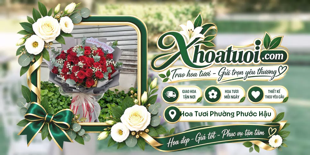 Hoa tươi Phường Phước Hậu, Vĩnh Long giao tận nơi và thiết kế theo yêu cầu