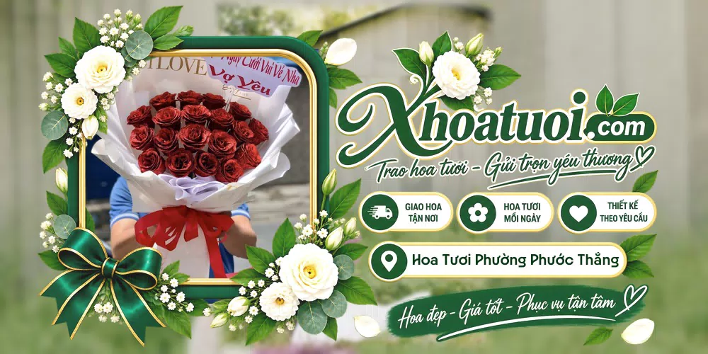 Hoa tươi Phường Phước Thắng, Hồ Chí Minh giao tận nơi và thiết kế theo yêu cầu