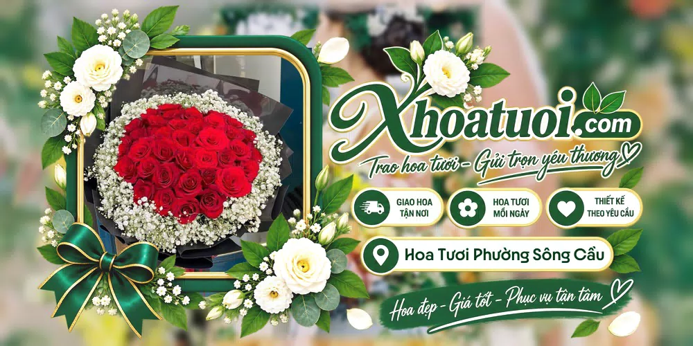 Hoa tươi Phường Sông Cầu, Đắk Lắk giao tận nơi và thiết kế theo yêu cầu