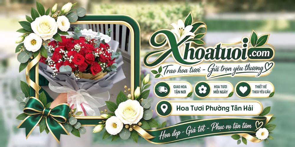 Hoa tươi Phường Tân Hải, Hồ Chí Minh giao tận nơi và thiết kế theo yêu cầu