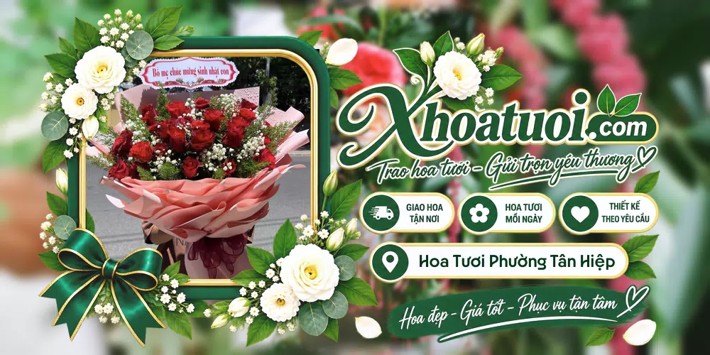 Hoa tươi Phường Tân Hiệp, Hồ Chí Minh giao tận nơi và thiết kế theo yêu cầu