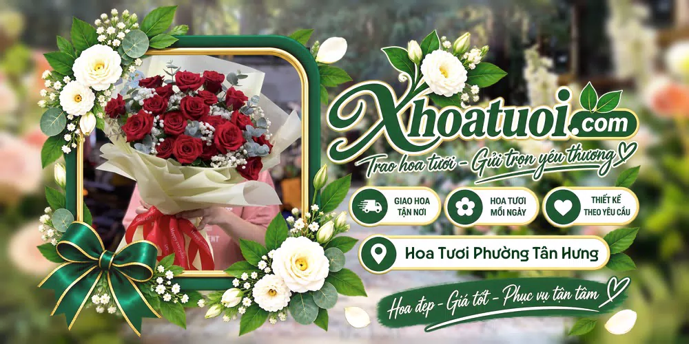 Hoa tươi Phường Tân Hưng, Hồ Chí Minh giao tận nơi và thiết kế theo yêu cầu