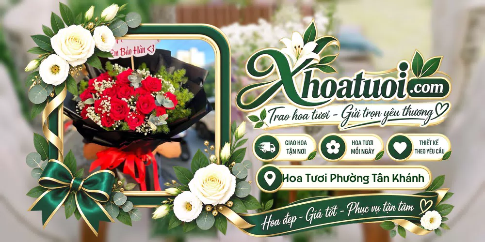 Hoa tươi Phường Tân Khánh, Hồ Chí Minh giao tận nơi và thiết kế theo yêu cầu