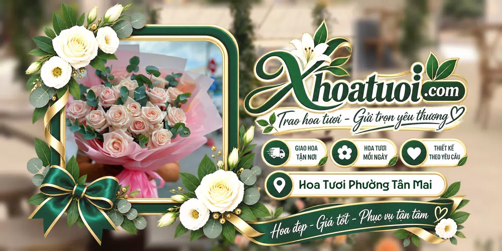 Hoa tươi Phường Tân Mai, Nghệ An giao tận nơi và thiết kế theo yêu cầu
