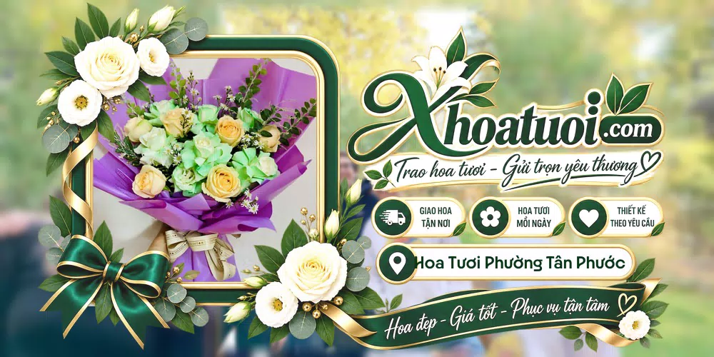 Hoa tươi Phường Tân Phước, Hồ Chí Minh giao tận nơi và thiết kế theo yêu cầu