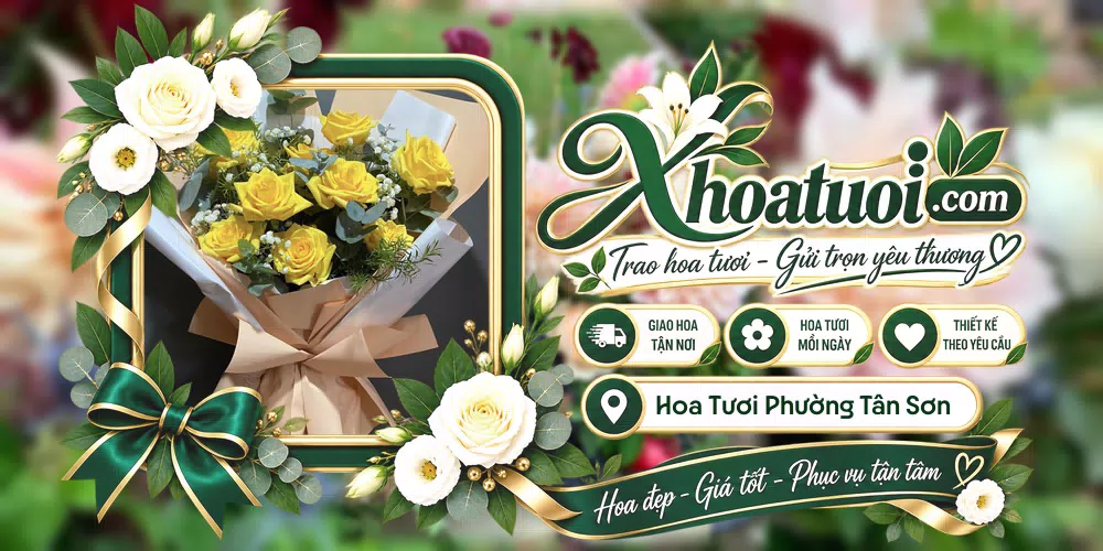 Hoa tươi Phường Tân Sơn, Hồ Chí Minh giao tận nơi và thiết kế theo yêu cầu