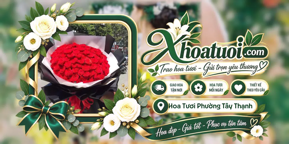Hoa tươi Phường Tây Thạnh, Hồ Chí Minh giao tận nơi và thiết kế theo yêu cầu