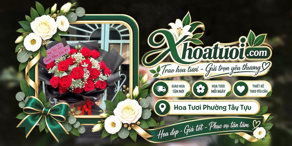 Hoa tươi Phường Tây Tựu, Hà Nội giao tận nơi và thiết kế theo yêu cầu