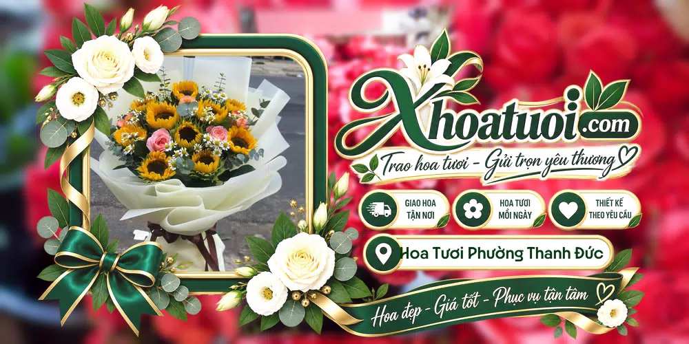 Hoa tươi Phường Thanh Đức, Vĩnh Long giao tận nơi và thiết kế theo yêu cầu