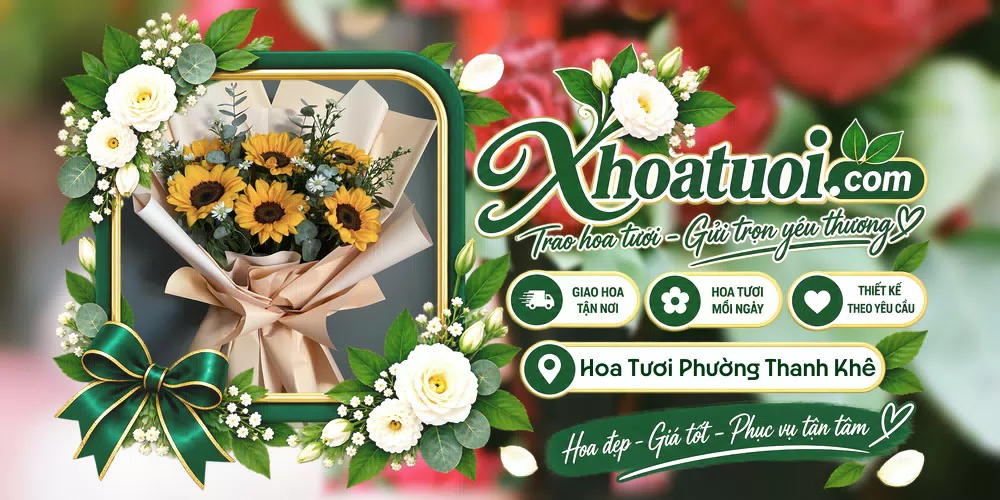 Hoa tươi Phường Thanh Khê, Đà Nẵng giao tận nơi và thiết kế theo yêu cầu
