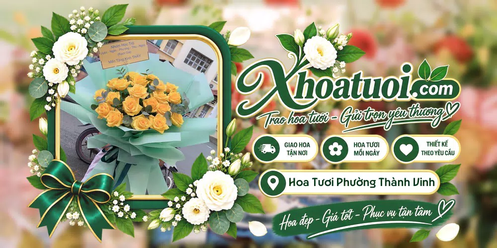 Hoa tươi Phường Thành Vinh, Nghệ An giao tận nơi và thiết kế theo yêu cầu