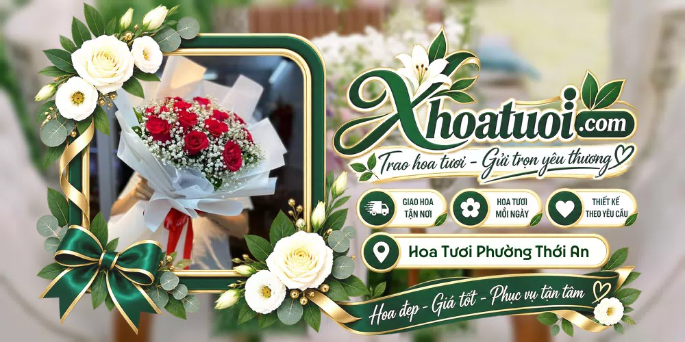 Hoa tươi Phường Thới An, Hồ Chí Minh giao tận nơi và thiết kế theo yêu cầu