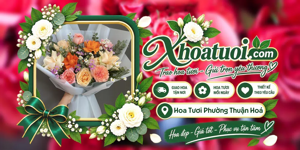 Hoa tươi Phường Thuận Hoá, Huế giao tận nơi và thiết kế theo yêu cầu