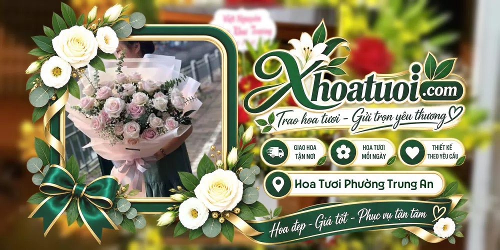 Hoa tươi Phường Trung An, Đồng Tháp giao tận nơi và thiết kế theo yêu cầu