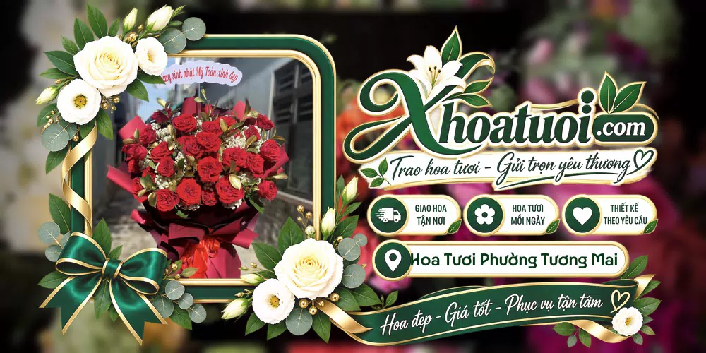 Hoa tươi Phường Tương Mai, Hà Nội giao tận nơi và thiết kế theo yêu cầu