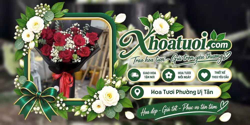 Hoa tươi Phường Vị Tân, Cần Thơ giao tận nơi và thiết kế theo yêu cầu