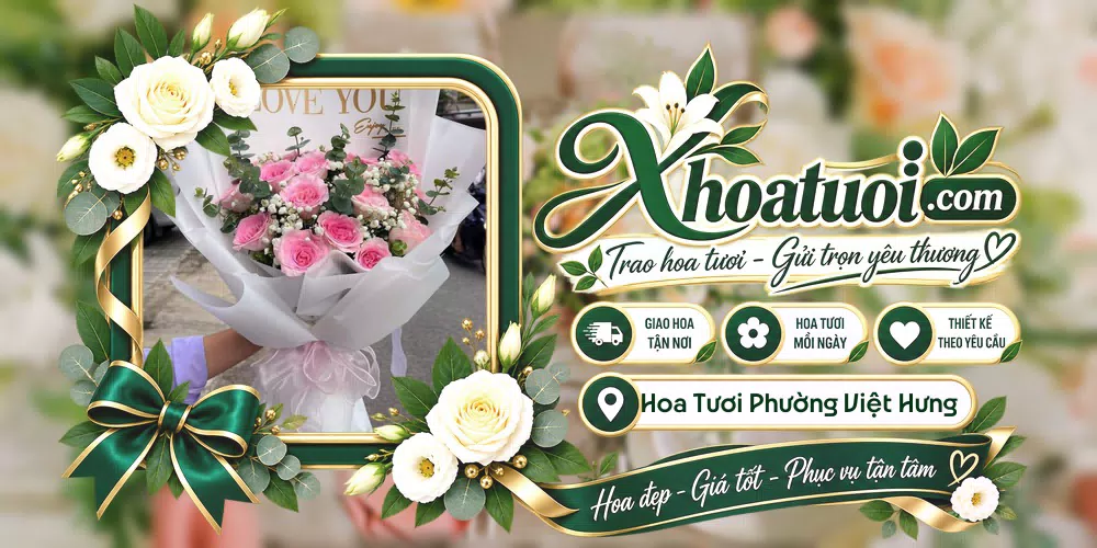 Hoa tươi Phường Việt Hưng, Hà Nội giao tận nơi và thiết kế theo yêu cầu