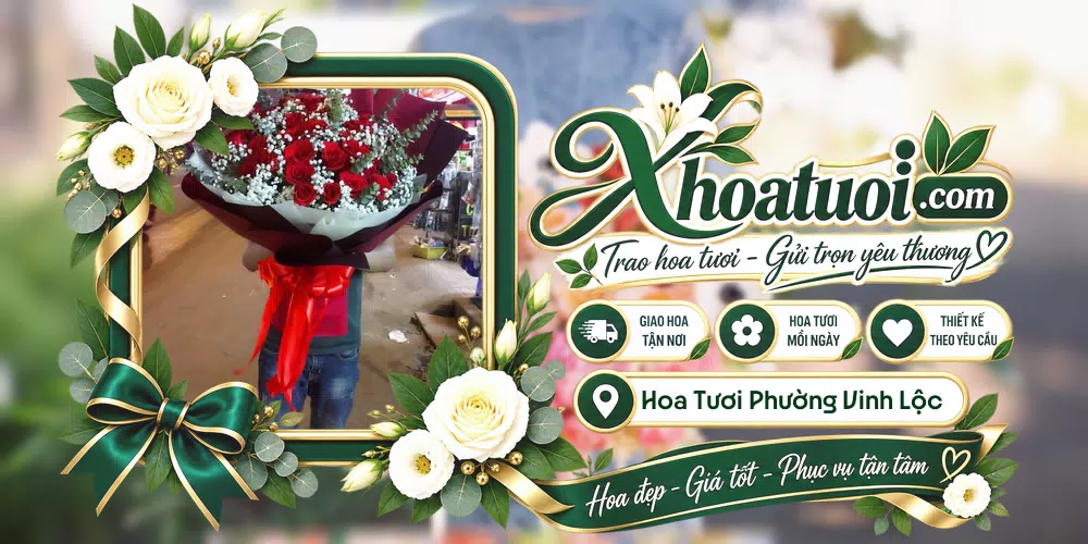 Hoa tươi Phường Vinh Lộc, Nghệ An giao tận nơi và thiết kế theo yêu cầu