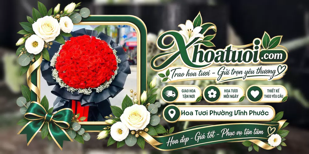 Hoa tươi Phường Vĩnh Phước, Cần Thơ giao tận nơi và thiết kế theo yêu cầu